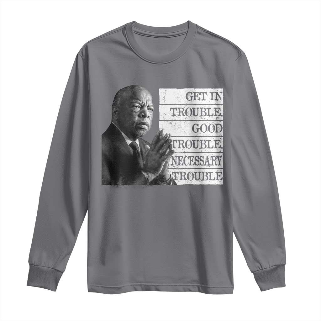 John Lewis Long Sleeve Shirt Get In Good Necessary Trouble Social Justice TS11 Charcoal Print Your Wear