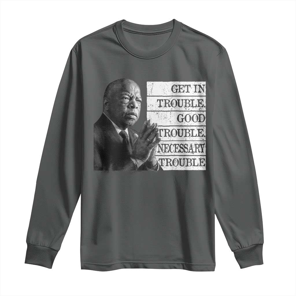 John Lewis Long Sleeve Shirt Get In Good Necessary Trouble Social Justice TS11 Dark Heather Print Your Wear