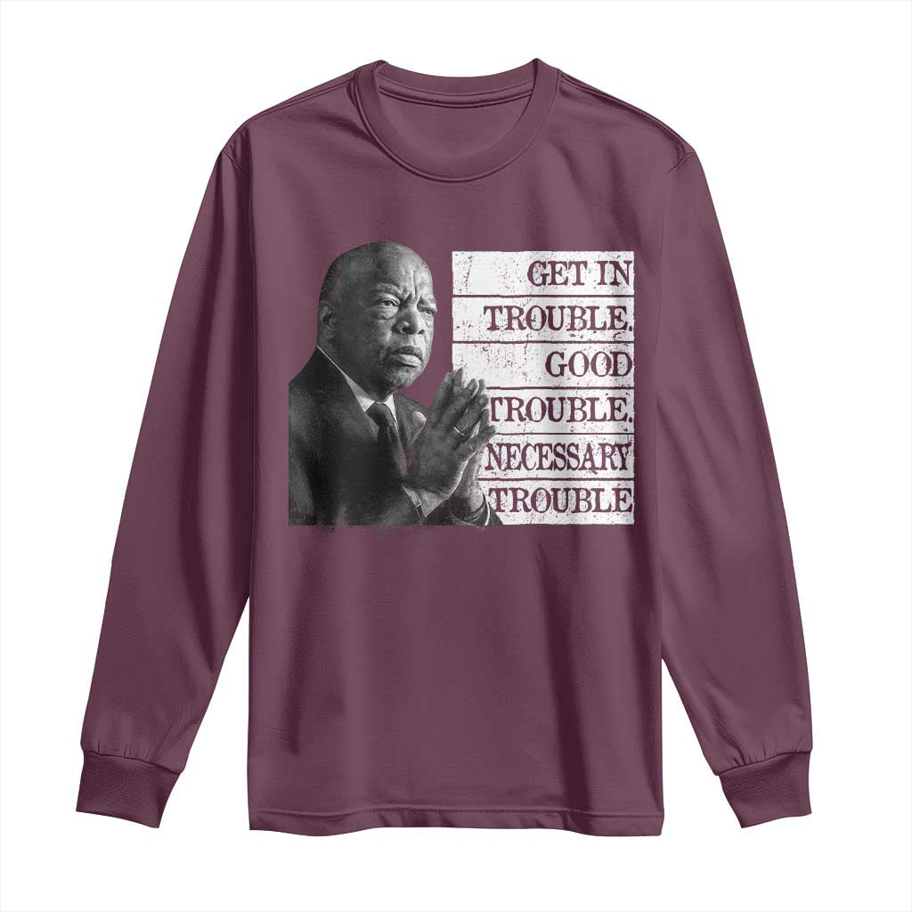 John Lewis Long Sleeve Shirt Get In Good Necessary Trouble Social Justice TS11 Maroon Print Your Wear
