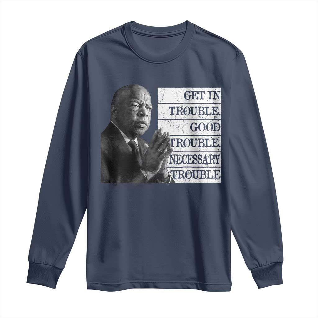 John Lewis Long Sleeve Shirt Get In Good Necessary Trouble Social Justice TS11 Navy Print Your Wear