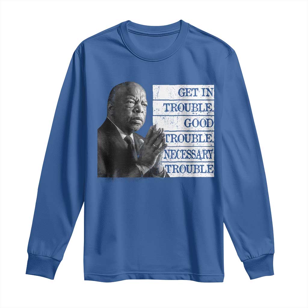 John Lewis Long Sleeve Shirt Get In Good Necessary Trouble Social Justice TS11 Royal Blue Print Your Wear