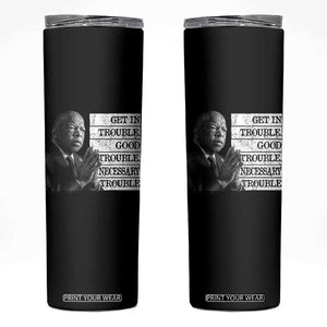 John Lewis Skinny Tumbler Get In Good Necessary Trouble Social Justice TS11 Black Print Your Wear