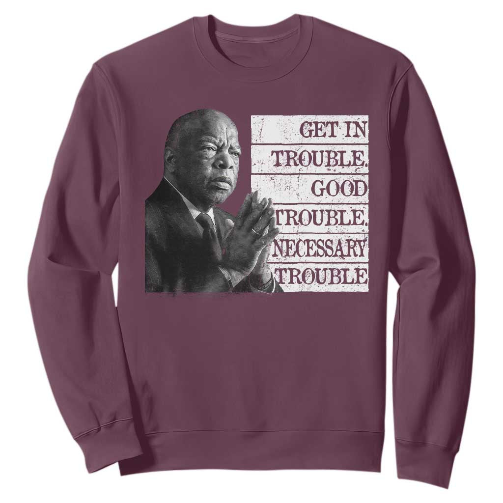 John Lewis Sweatshirt Get In Good Necessary Trouble Social Justice TS11 Maroon Print Your Wear