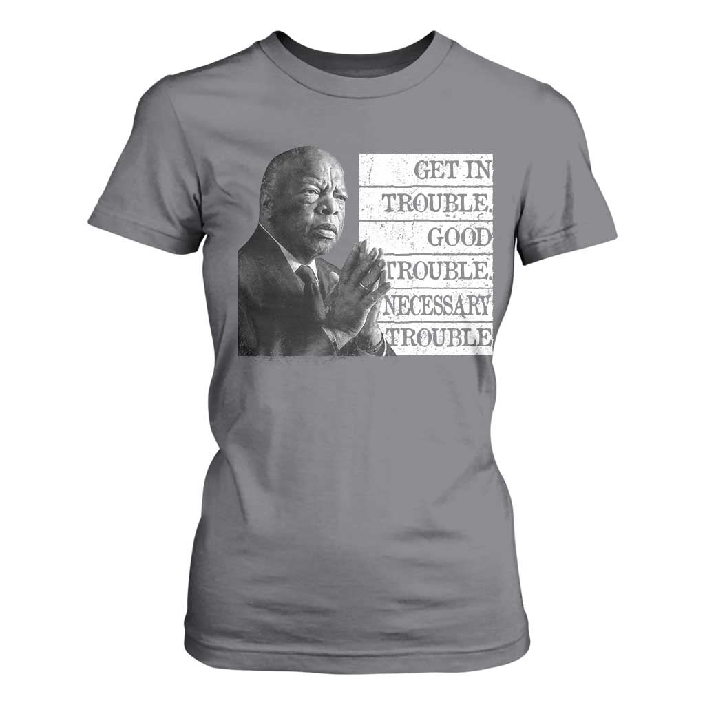 John Lewis T Shirt For Women Get In Good Necessary Trouble Social Justice TS11 Charcoal Print Your Wear