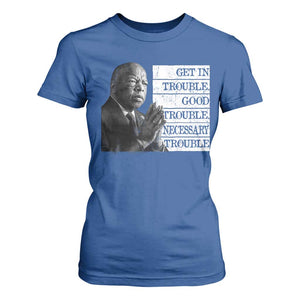 John Lewis T Shirt For Women Get In Good Necessary Trouble Social Justice TS11 Royal Blue Print Your Wear