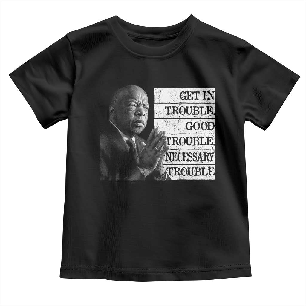 John Lewis Toddler T Shirt Get In Good Necessary Trouble Social Justice TS11 Black Print Your Wear