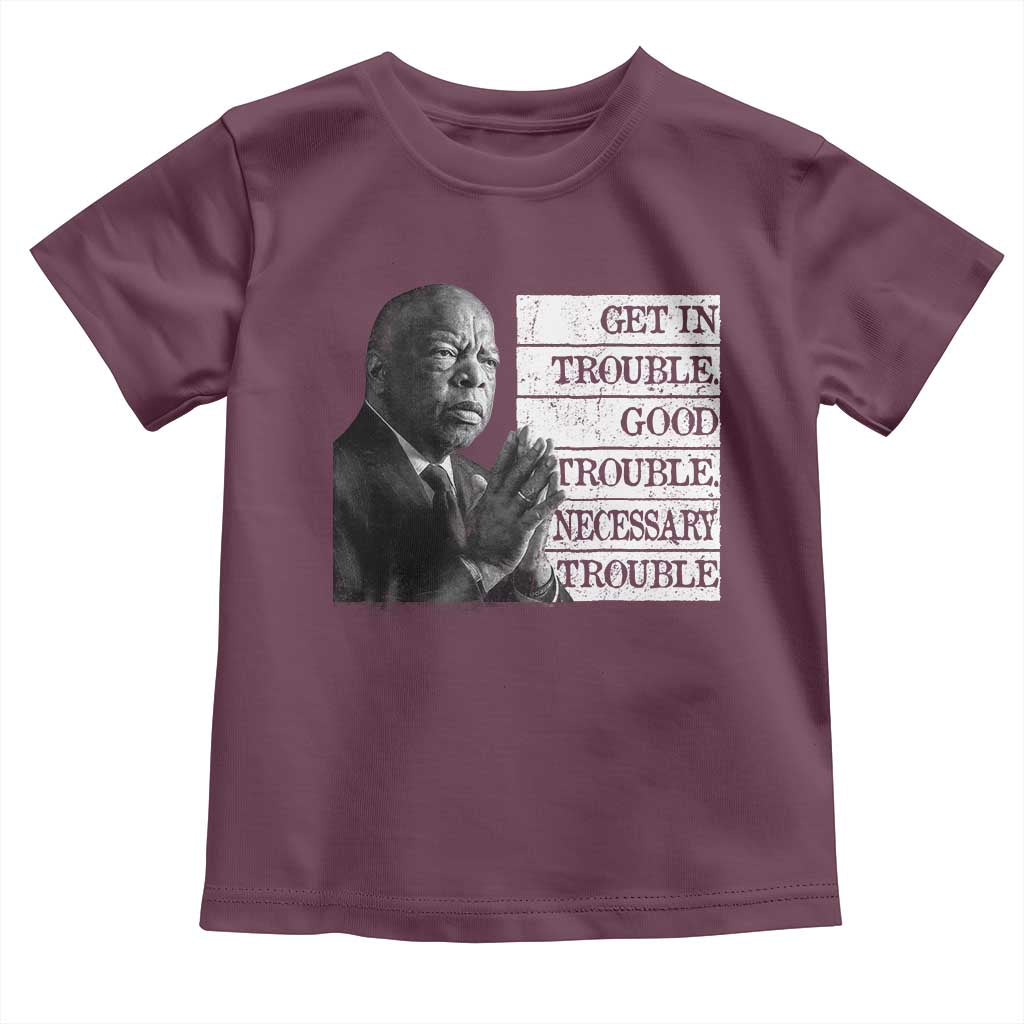 John Lewis Toddler T Shirt Get In Good Necessary Trouble Social Justice TS11 Maroon Print Your Wear