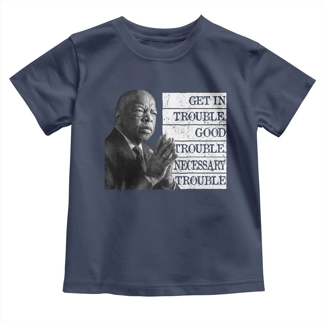 John Lewis Toddler T Shirt Get In Good Necessary Trouble Social Justice TS11 Navy Print Your Wear