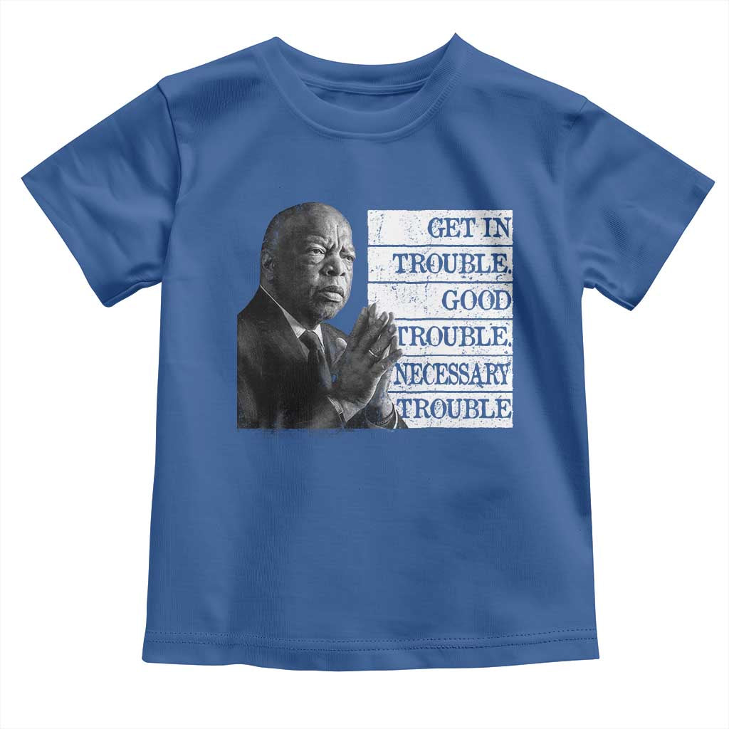 John Lewis Toddler T Shirt Get In Good Necessary Trouble Social Justice TS11 Royal Blue Print Your Wear