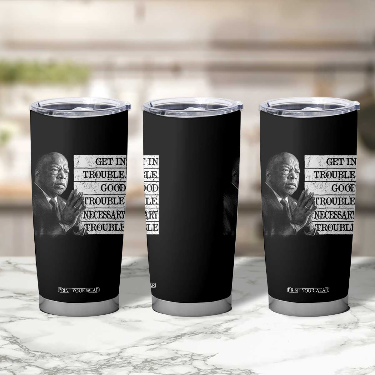 John Lewis Tumbler Cup Get In Good Necessary Trouble Social Justice TS11 Print Your Wear