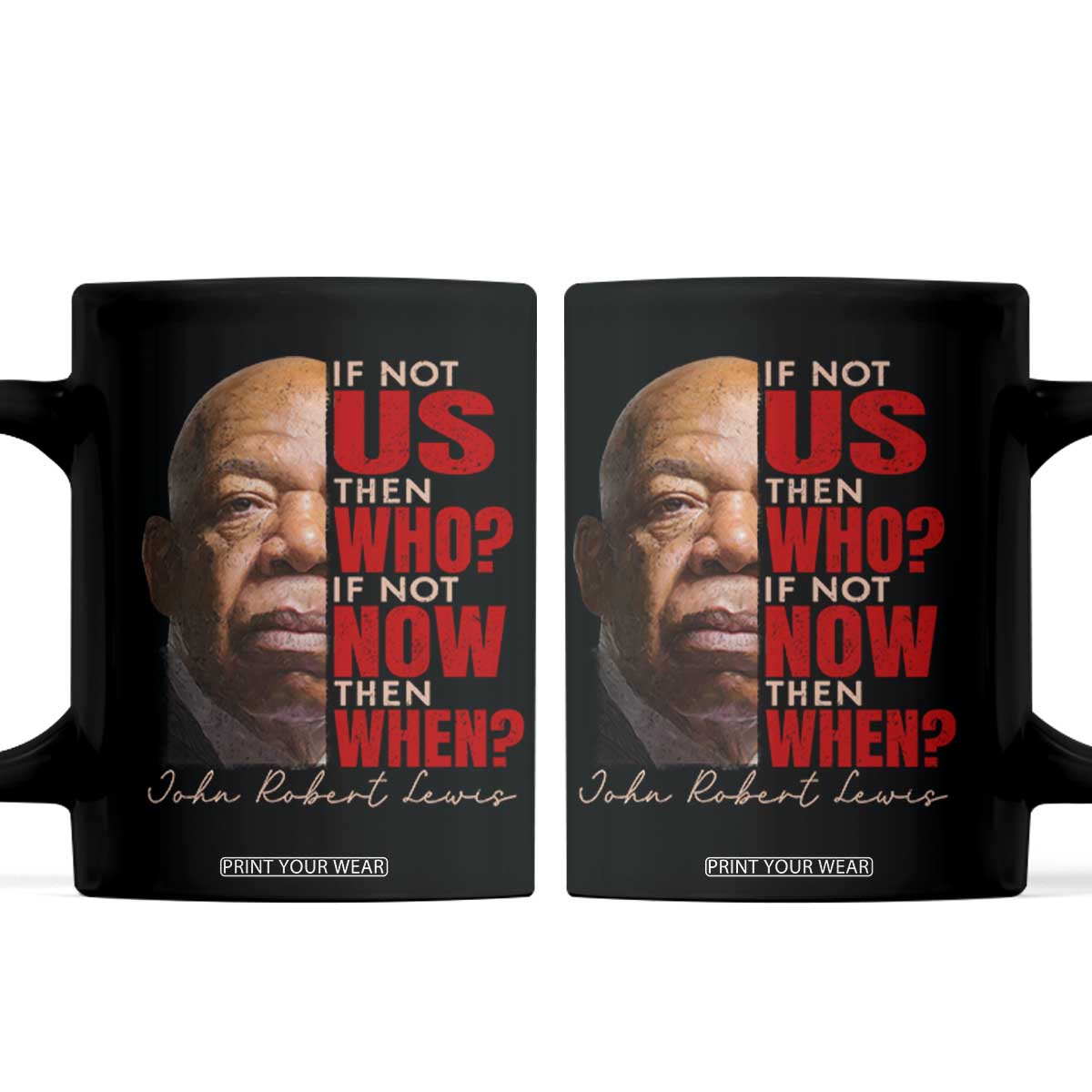 John Lewis Coffee Mug If Not Us Then Who If Not Now Then When TS11 Black Print Your Wear
