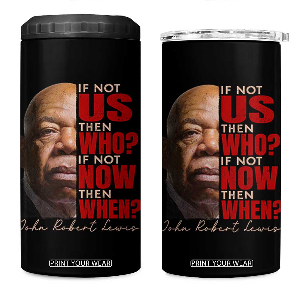 John Lewis 4 in 1 Can Cooler Tumbler If Not Us Then Who If Not Now Then When TS11 One Size: 16 oz Black Print Your Wear