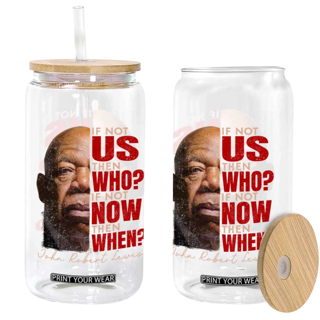John Lewis Glass Can If Not Us Then Who If Not Now Then When TS11 Print Your Wear