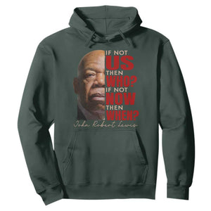 John Lewis Hoodie If Not Us Then Who If Not Now Then When TS11 Dark Forest Green Print Your Wear