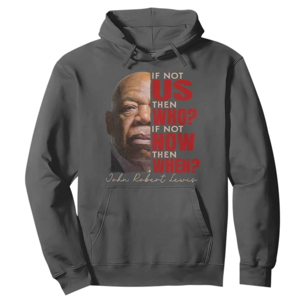 John Lewis Hoodie If Not Us Then Who If Not Now Then When TS11 Dark Heather Print Your Wear