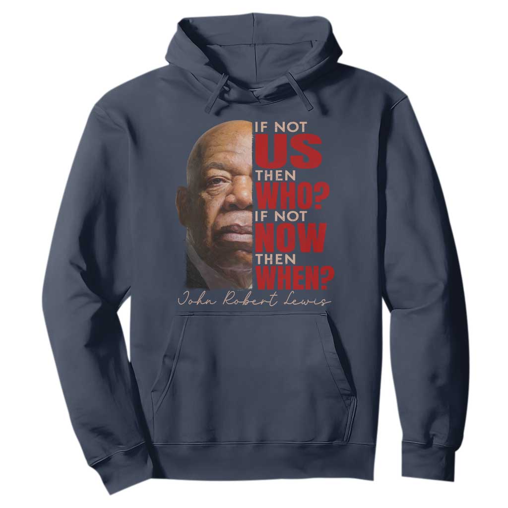 John Lewis Hoodie If Not Us Then Who If Not Now Then When TS11 Navy Print Your Wear