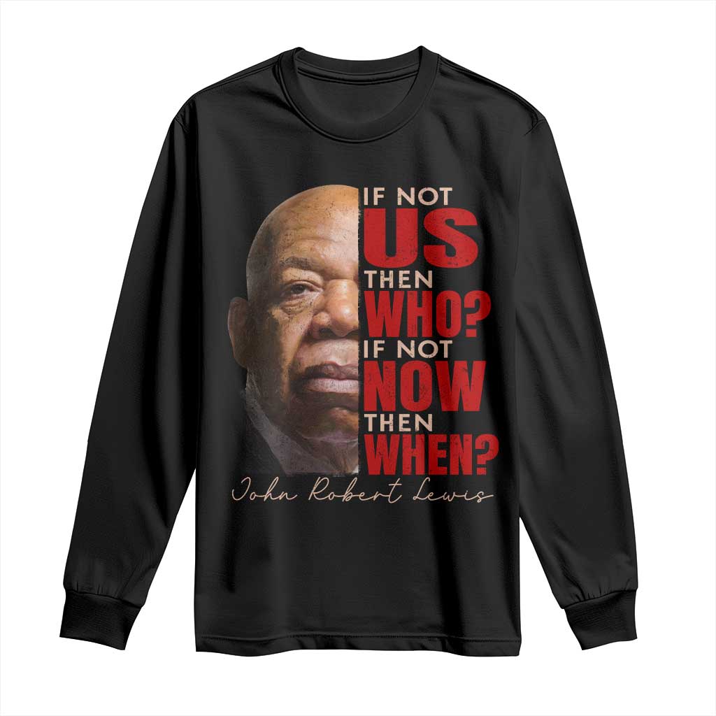 John Lewis Long Sleeve Shirt If Not Us Then Who If Not Now Then When TS11 Black Print Your Wear