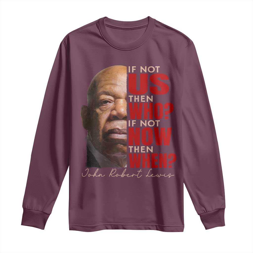 John Lewis Long Sleeve Shirt If Not Us Then Who If Not Now Then When TS11 Maroon Print Your Wear