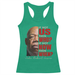 John Lewis Racerback Tank Top If Not Us Then Who If Not Now Then When TS11 Irish Green Print Your Wear