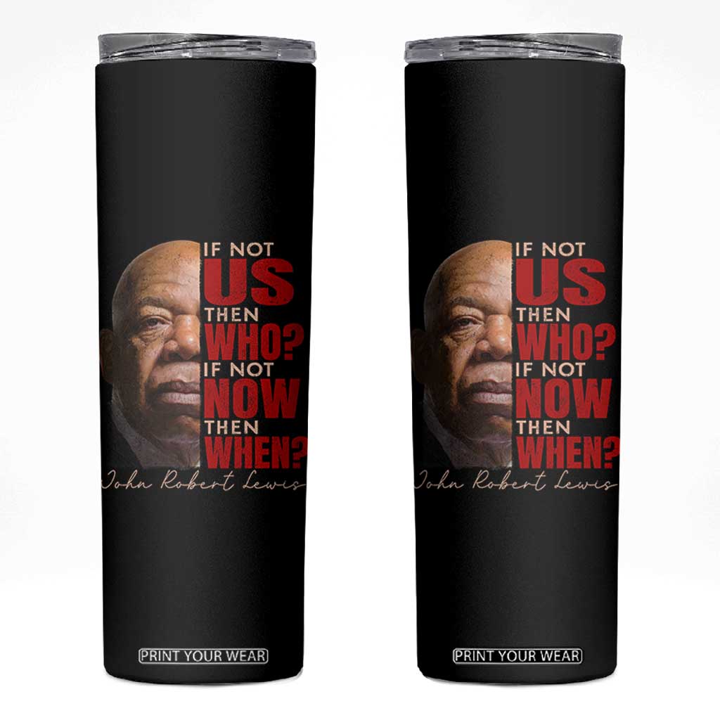 John Lewis Skinny Tumbler If Not Us Then Who If Not Now Then When TS11 Black Print Your Wear
