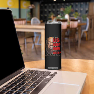 John Lewis Skinny Tumbler If Not Us Then Who If Not Now Then When TS11 Print Your Wear