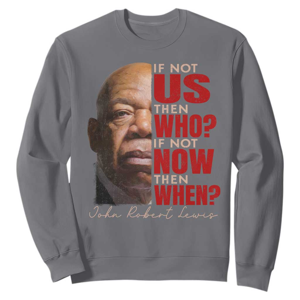 John Lewis Sweatshirt If Not Us Then Who If Not Now Then When TS11 Charcoal Print Your Wear