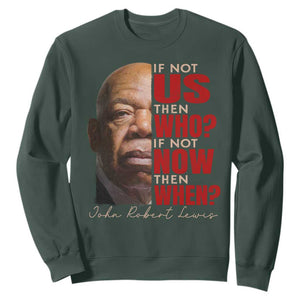 John Lewis Sweatshirt If Not Us Then Who If Not Now Then When TS11 Dark Forest Green Print Your Wear