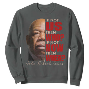 John Lewis Sweatshirt If Not Us Then Who If Not Now Then When TS11 Dark Heather Print Your Wear