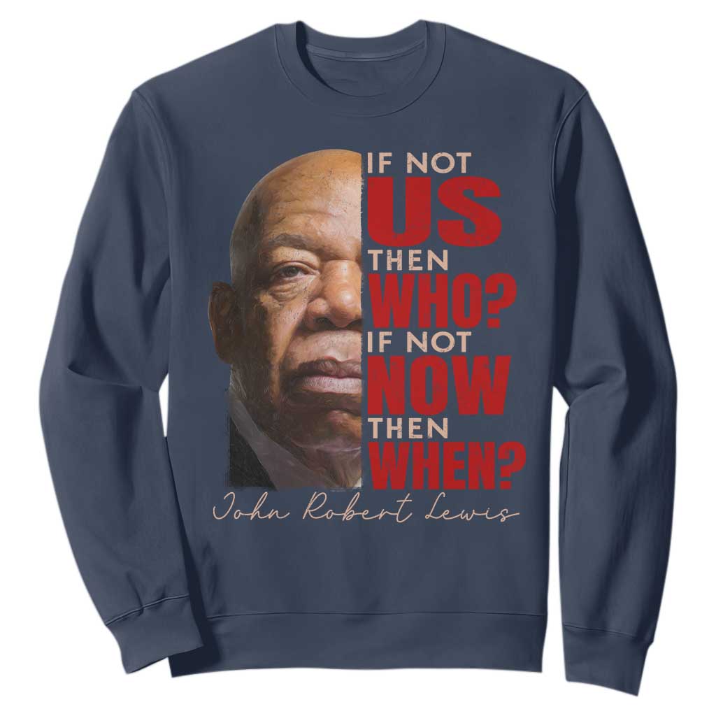 John Lewis Sweatshirt If Not Us Then Who If Not Now Then When TS11 Navy Print Your Wear
