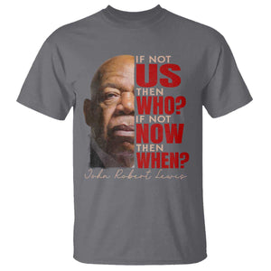 John Lewis T Shirt If Not Us Then Who If Not Now Then When TS11 Charcoal Print Your Wear