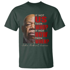 John Lewis T Shirt If Not Us Then Who If Not Now Then When TS11 Dark Forest Green Print Your Wear