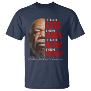 John Lewis T Shirt If Not Us Then Who If Not Now Then When TS11 Navy Print Your Wear