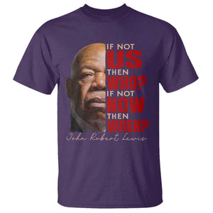 John Lewis T Shirt If Not Us Then Who If Not Now Then When TS11 Purple Print Your Wear