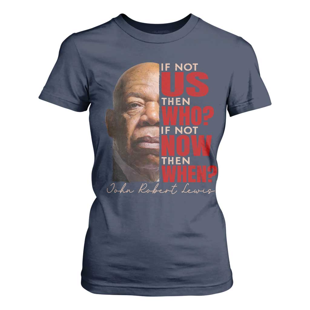 John Lewis T Shirt For Women If Not Us Then Who If Not Now Then When TS11 Navy Print Your Wear