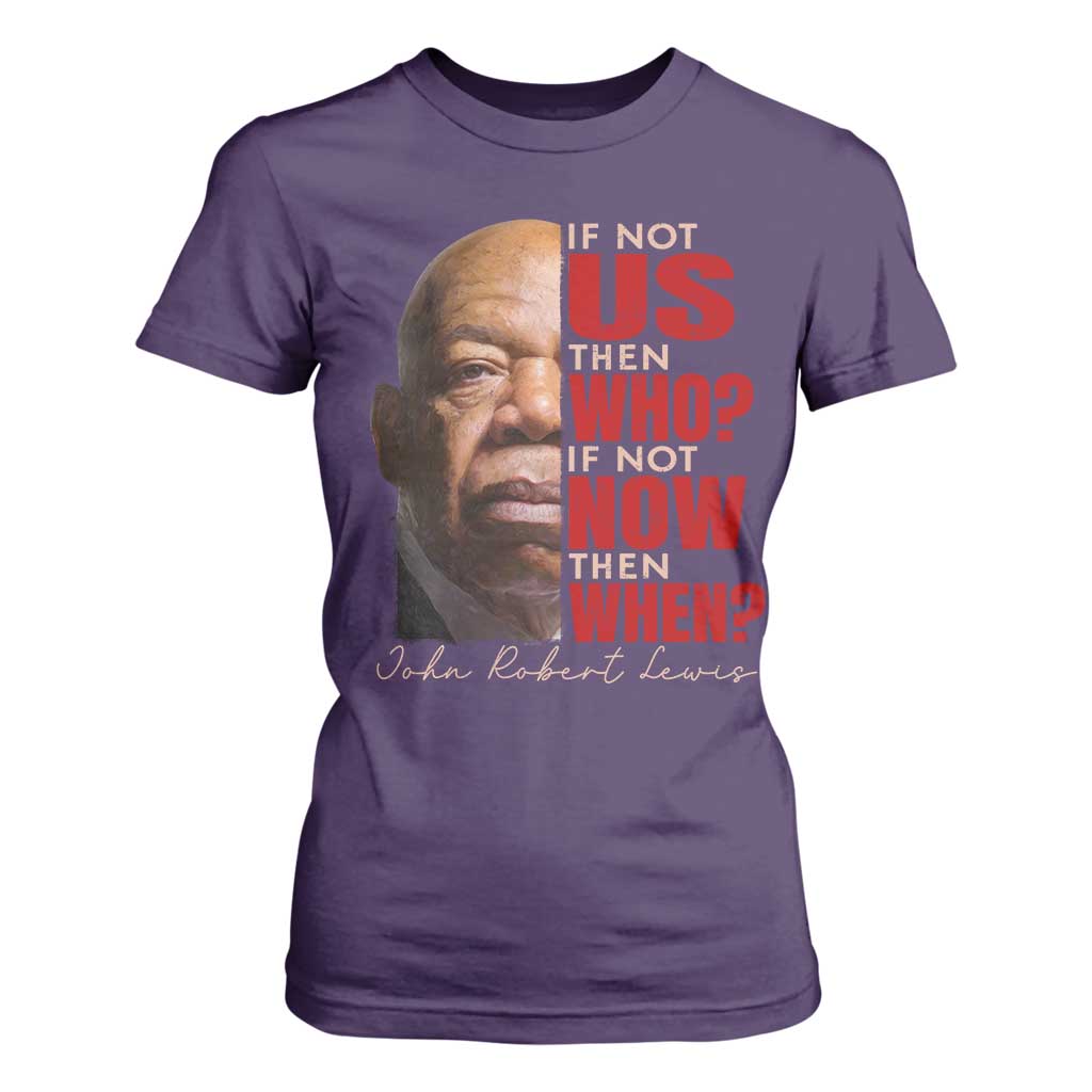 John Lewis T Shirt For Women If Not Us Then Who If Not Now Then When TS11 Purple Print Your Wear