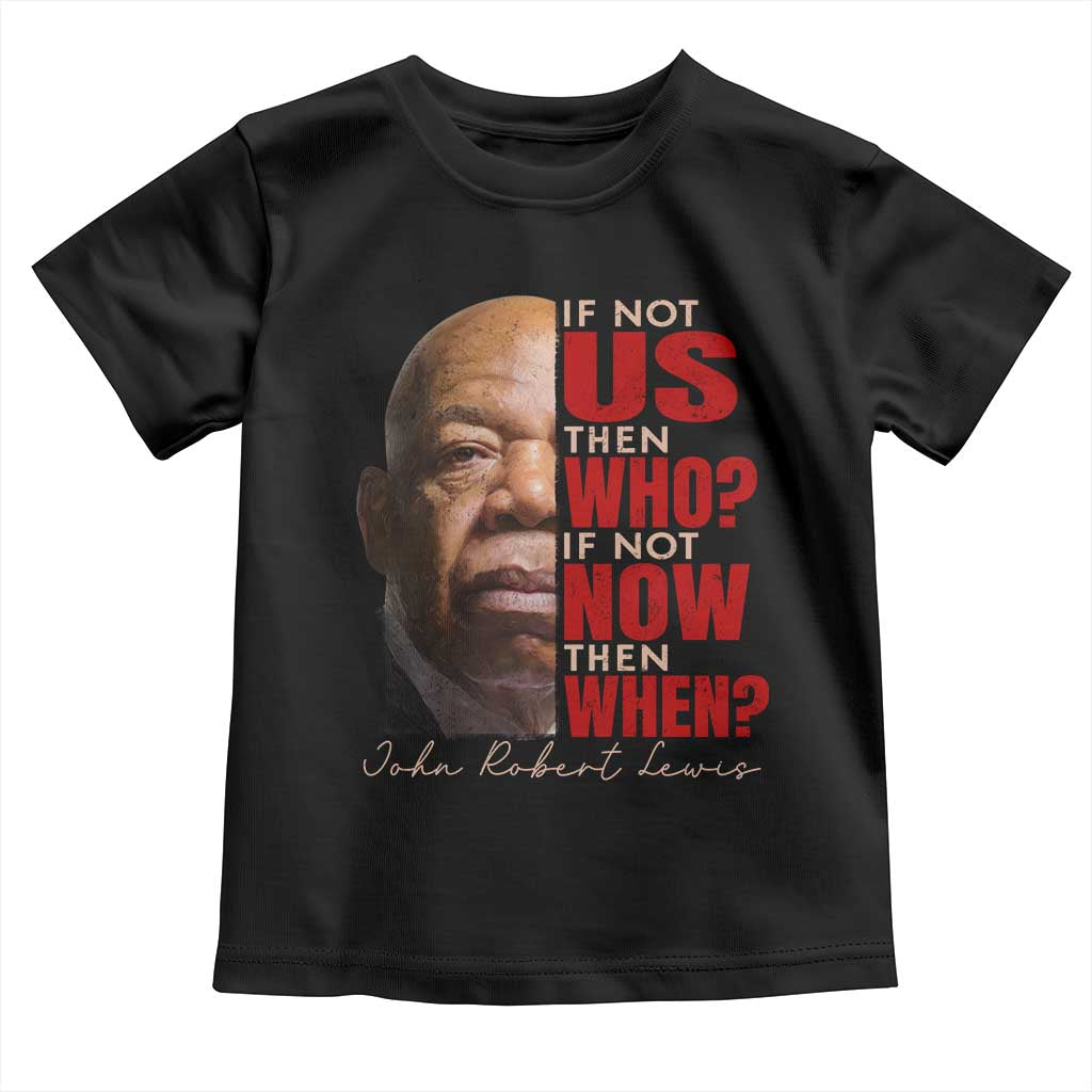 John Lewis Toddler T Shirt If Not Us Then Who If Not Now Then When TS11 Black Print Your Wear