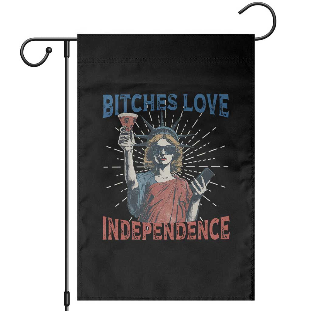 Funny Bitches Love Independence 4th Of July Garden Flag Retro Statue Of Liberty TS11 Black Print Your Wear