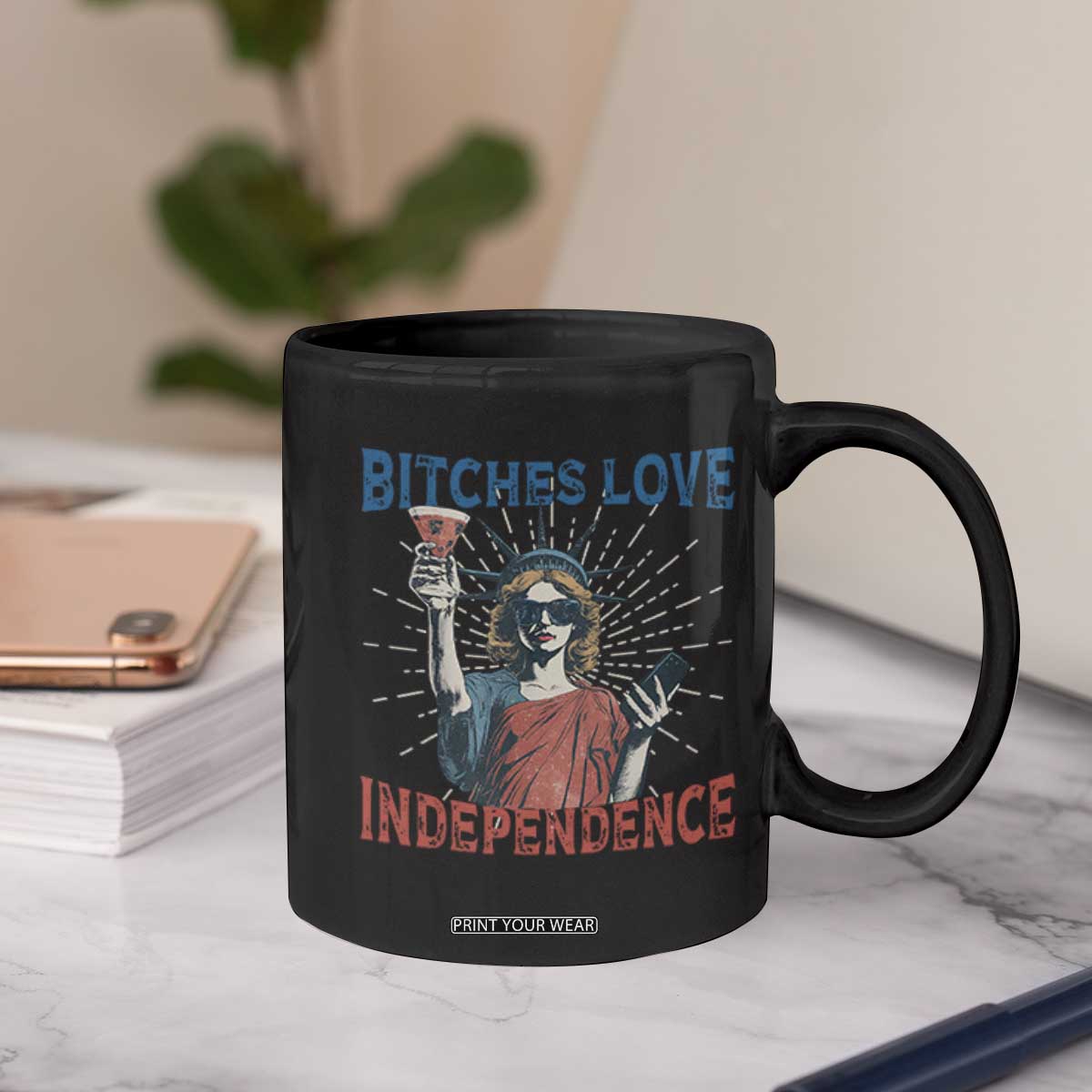 Funny Bitches Love Independence 4th Of July Coffee Mug Retro Statue Of Liberty TS11 Print Your Wear