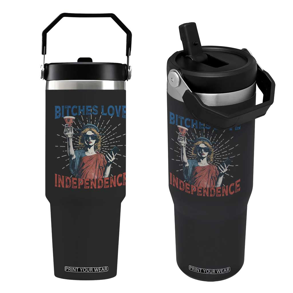 Funny Bitches Love Independence 4th Of July Flip Straw Tumbler Retro Statue Of Liberty TS11 One Size: 30 oz Black Print Your Wear
