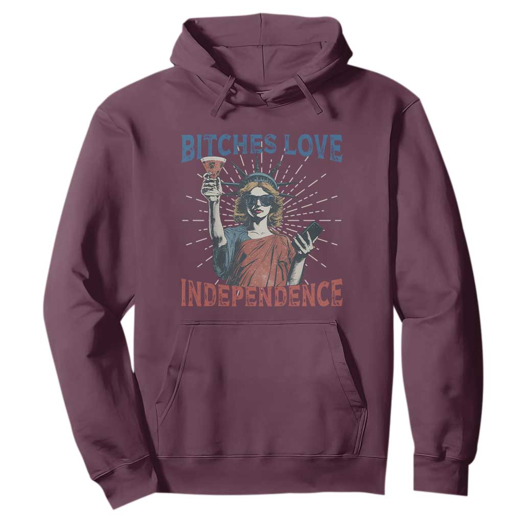 Funny Bitches Love Independence 4th Of July Hoodie Retro Statue Of Liberty TS11 Maroon Print Your Wear