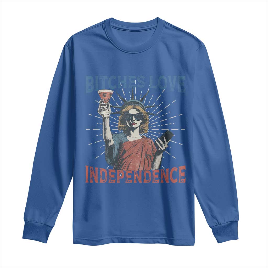 Funny Bitches Love Independence 4th Of July Long Sleeve Shirt Retro Statue Of Liberty TS11 Royal Blue Print Your Wear