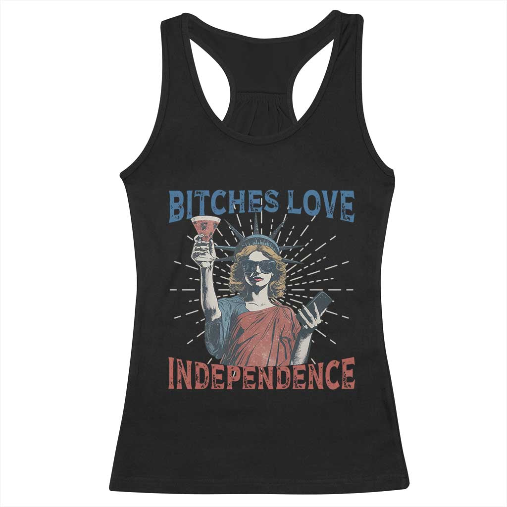 Funny Bitches Love Independence 4th Of July Racerback Tank Top Retro Statue Of Liberty TS11 Black Print Your Wear
