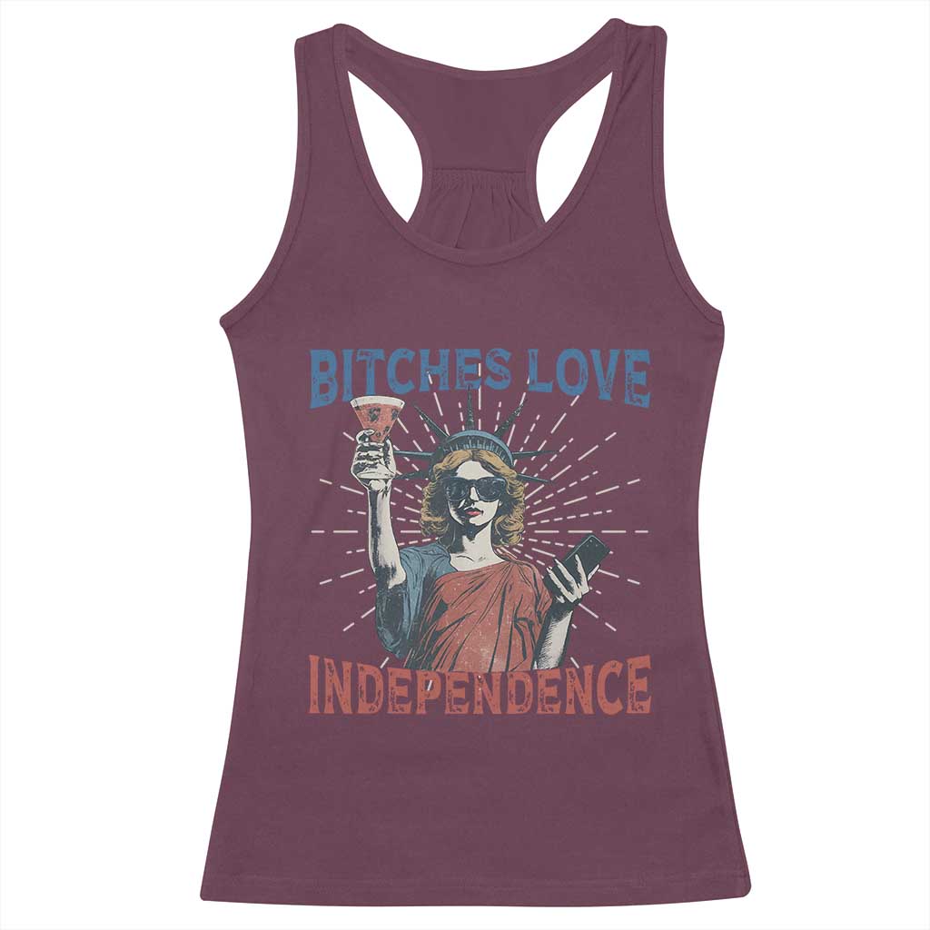 Funny Bitches Love Independence 4th Of July Racerback Tank Top Retro Statue Of Liberty TS11 Maroon Print Your Wear