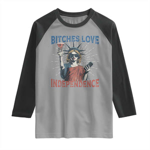 Funny Bitches Love Independence 4th Of July Raglan Shirt Retro Statue Of Liberty TS11 Sport Gray Black Print Your Wear