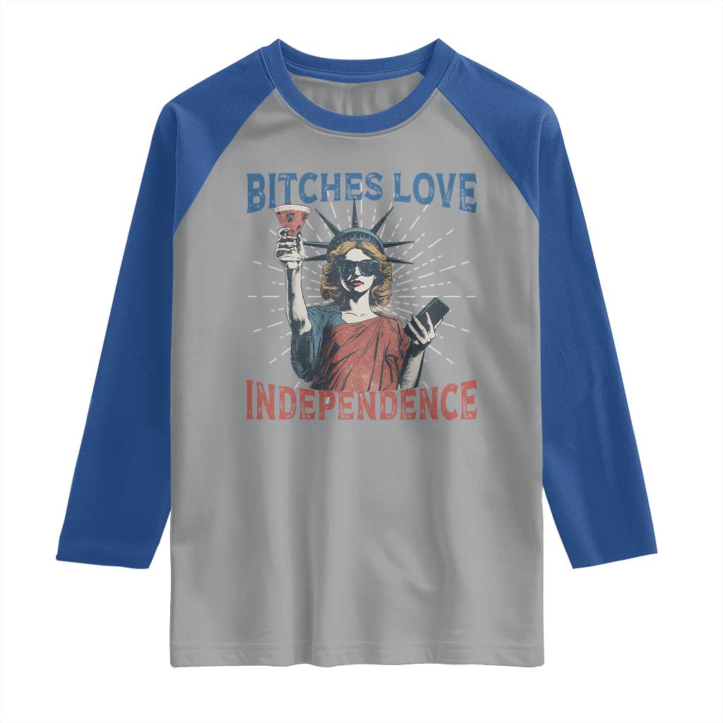 Funny Bitches Love Independence 4th Of July Raglan Shirt Retro Statue Of Liberty TS11 Sport Gray Royal Print Your Wear