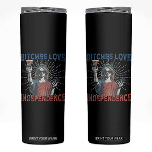 Funny Bitches Love Independence 4th Of July Skinny Tumbler Retro Statue Of Liberty TS11 Black Print Your Wear