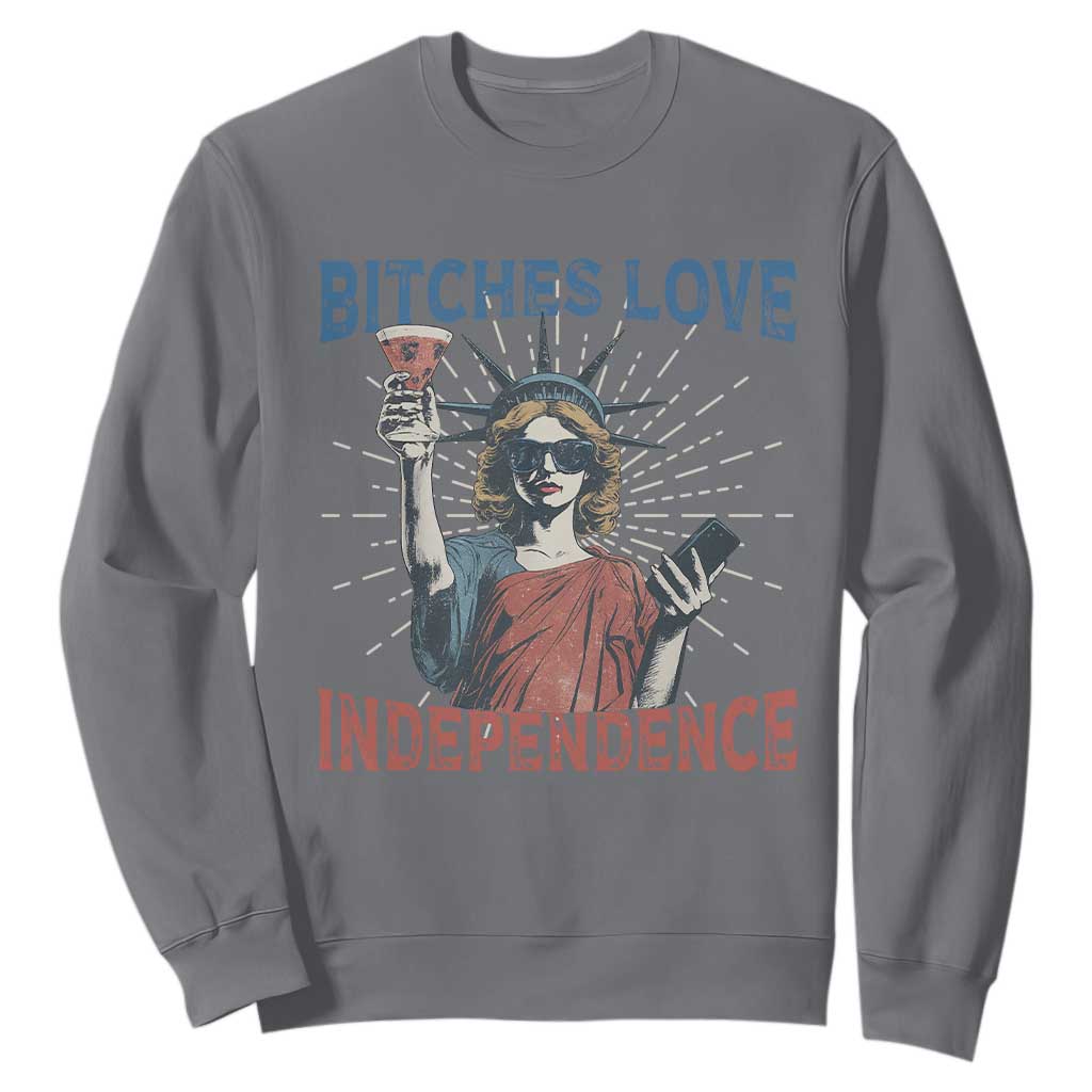 Funny Bitches Love Independence 4th Of July Sweatshirt Retro Statue Of Liberty TS11 Charcoal Print Your Wear