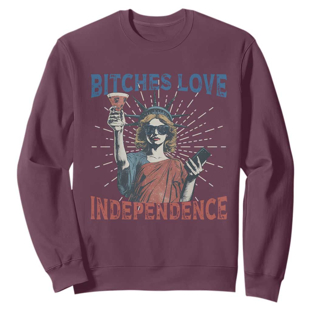 Funny Bitches Love Independence 4th Of July Sweatshirt Retro Statue Of Liberty TS11 Maroon Print Your Wear
