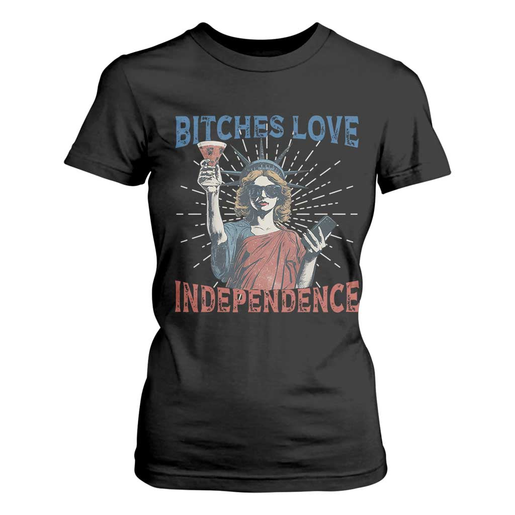 Funny Bitches Love Independence 4th Of July T Shirt For Women Retro Statue Of Liberty TS11 Black Print Your Wear