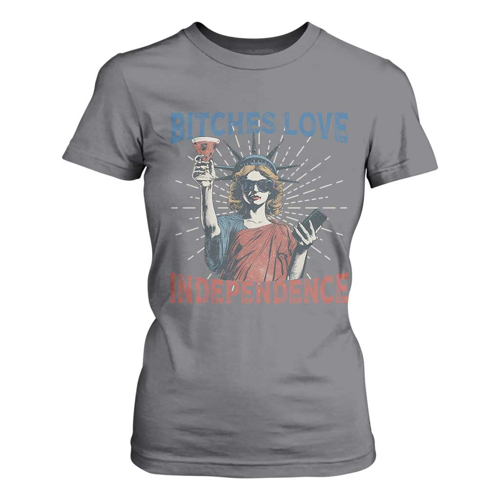 Funny Bitches Love Independence 4th Of July T Shirt For Women Retro Statue Of Liberty TS11 Charcoal Print Your Wear